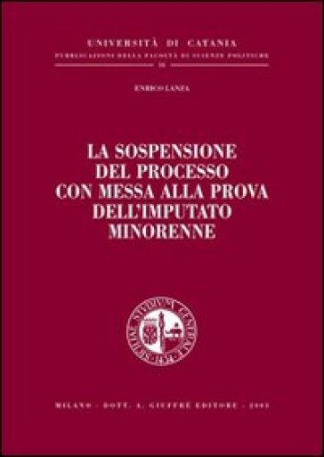 La sospensione del processo con messa alla prova dell'imputato minorenne - Enrico Lanza