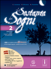 La sostanza dei sogni. Per la Scuola media. Con DVD. Con e-book. Con espansione online. Vol. 2