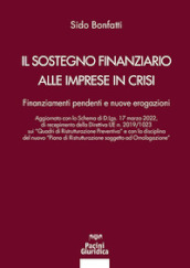 Il sostegno finanziario alle imprese in crisi. Finanziamenti pendenti e nuove erogazioni