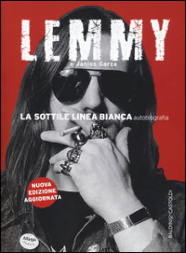 La sottile linea bianca (autobiografia) - Lemmy Kilmister - Janiss Garza