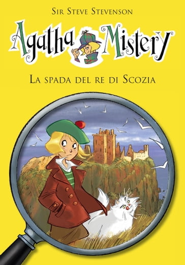 La spada del re di Scozia. Agatha Mistery. Vol. 3 - Sir Steve Stevenson