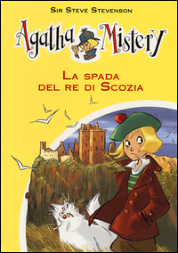 La spada del re di Scozia. Ediz. illustrata - Sir Steve Stevenson