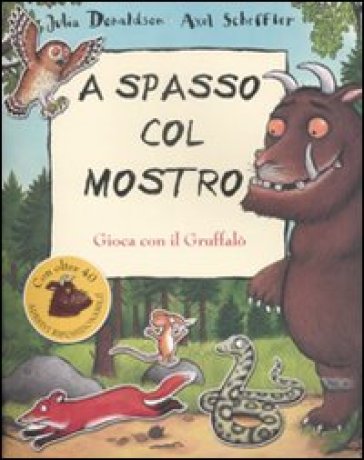 A spasso col mostro Gruffalò. Con adesivi - Julia Donaldson - Axel Scheffler