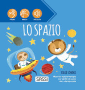 Lo spazio. Libri sonori. Ediz. a colori