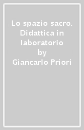 Lo spazio sacro. Didattica in laboratorio