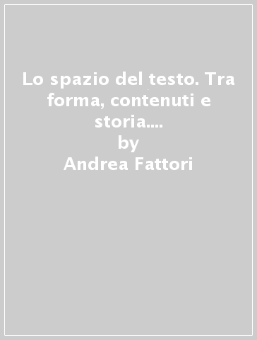 Lo spazio del testo. Tra forma, contenuti e storia. Percorsi di lettura per fare italiano nel biennio. 2. - Margherita Sboarina - Andrea Fattori - Federico Roncoroni