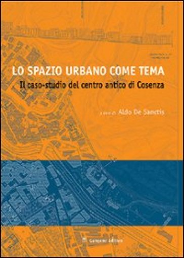 Lo spazio urbano come tema. Il caso studio del centro di Cosenza