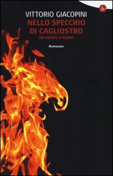 Nello specchio di Cagliostro. Un sogno a Roma - Vittorio Giacopini