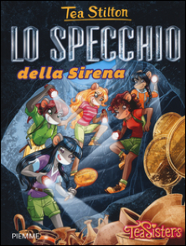 Lo specchio della Sirena. Ediz. illustrata - Tea Stilton