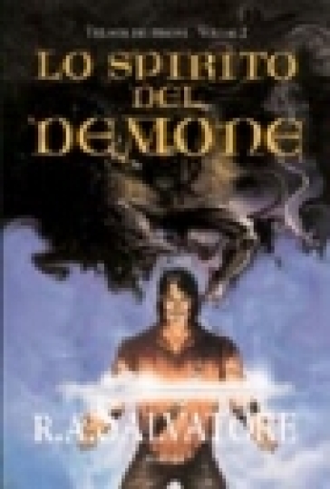 Lo spirito del demone. Trilogia del demone. 2. - R. A. Salvatore