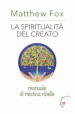 La spiritualità del creato. Manuale di mistica ribelle