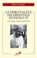 La spiritualità sacerdotale di Paolo VI. Una mistica incarnata nella storia