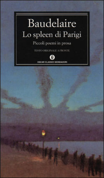 Lo spleen di Parigi. Piccoli poemi in prosa - Charles Baudelaire