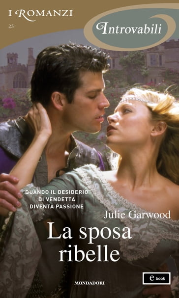 La sposa ribelle (I Romanzi Introvabili) - Julie Garwood