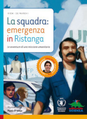 La squadra: emergenza in Ristanga. Ediz. illustrata. Con CD-ROM
