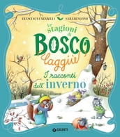 Le stagioni di Bosco Laggiù. I racconti dell inverno