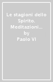 Le stagioni dello Spirito. Meditazioni per le domeniche e le feste dell anno liturgico. 4.Le tappe della Chiesa itinerante. Il tempo ordinario. Domeniche 1-17