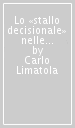 Lo «stallo decisionale» nelle S.P.A. Disciplina legale ed autonomia statutaria