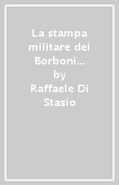 La stampa militare dei Borboni a Napoli (1848-1849)