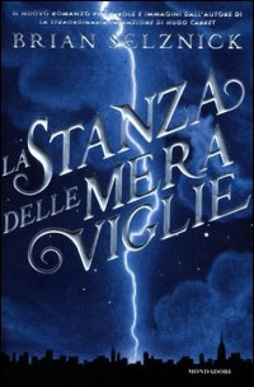 La stanza delle meraviglie. Ediz. illustrata - Brian Selznick