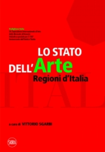 Lo stato dell'arte. Regioni d'Italia. Ediz. illustrata