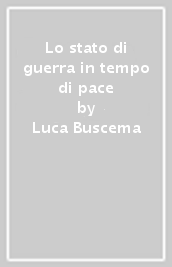 Lo stato di guerra in tempo di pace