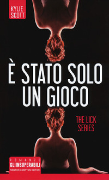 E stato solo un gioco. The Lick series - Kylie Scott