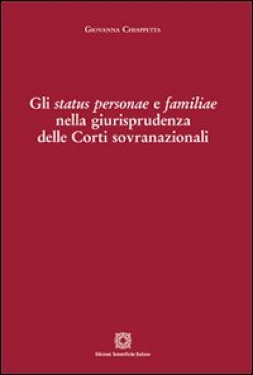 Gli status personae e familiae nella giurisprudenza delle Corti sovranazionali - Giovanna Chiappetta