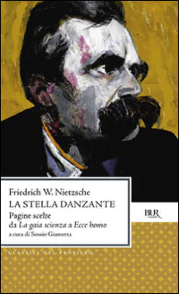 La stella danzante. Le più belle pagine del grande filosofo - Friedrich Nietzsche