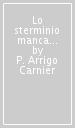 Lo sterminio mancato. La dominazione nazista nel Veneto orientale (1943-1945)