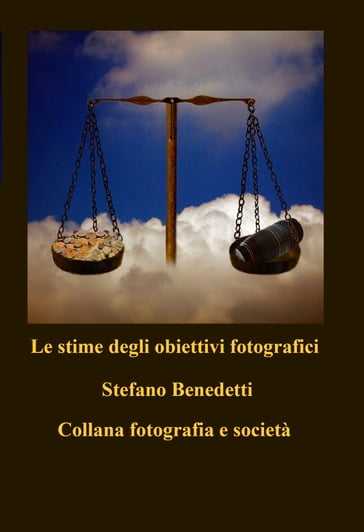 Le stime degli obiettivi fotografici - Benedetti Stefano