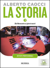 storia. Per gli Ist. professionali per l agricoltura. Con CD Audio. Con CD-ROM. Vol. 3: Dalla seconda rivoluzione industriale al quadro geopolitico attuale