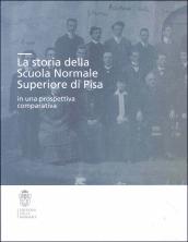 La storia della Scuola Normale Superiore di Pisa in una prospettiva comparativa