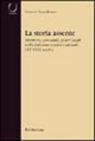 La storia assente. Territorio, comunità, poteri locali nella Calabria nord-occidentale (XV-XVIII secolo) - Saverio Napolitano