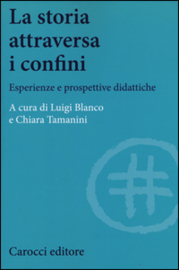 La storia attraversa i confini. Esperienze e prospettive didattiche