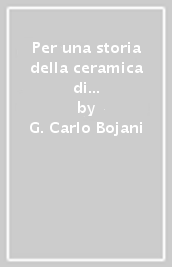 Per una storia della ceramica di Faenza. Materiali dalle mura del Portello