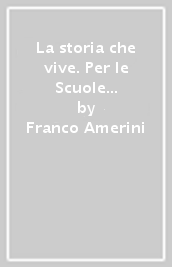 La storia che vive. Per le Scuole superiori. Con e-book. Con espansione online. Vol. 2