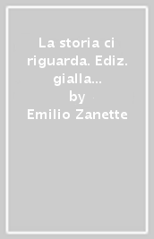 La storia ci riguarda. Ediz. gialla per il settore turistico-alberghiero. Con A tavola e in viaggio. Con Imparafacile. Con Libro liquido. Con Didastore. Con ebook. Con espansione online. Vol. 1