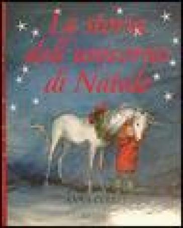La storia dell'unicorno di Natale. Ediz. illustrata - Anna Currey