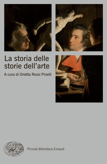 La storia delle storie dell'arte - Chiara Piva - Maria Beatrice Failla - Orietta Rossi Pinelli - Susanne Adina Meyer