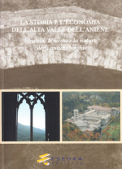 La storia e l economia dell alta valle dell Aniene. I castelli, le ro cche e la natura degli antichi borghi