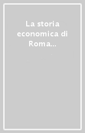 La storia economica di Roma nell