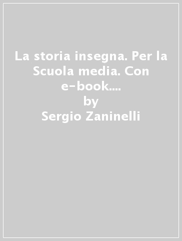 La storia insegna. Per la Scuola media. Con e-book. Con espansione online. Con libro: Strumenti. Vol. 1: Storia medievale - Sergio Zaninelli - Claudio Cristiani