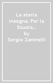 La storia insegna. Per la Scuola media. Con e-book. Con espansione online. Con libro: Strumenti. Vol. 1: Storia medievale