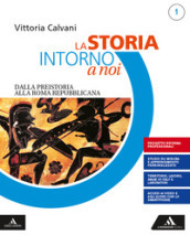 La storia intorno a noi. Con Quaderno per lo studio personalizzato 1. Per gli Ist. professionali. Con e-book. Con espansione online. Vol. 1: Dalla Preistoria alla Roma repubblicana