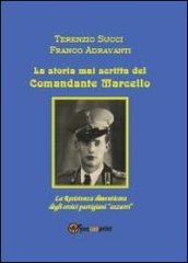 La storia mai scritta del Comandante Marcello