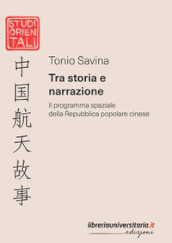 Tra storia e narrazione. Il programma spaziale della Repubblica popolare cinese