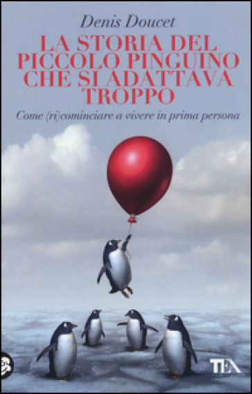 La storia del piccolo pinguino che si adattava troppo - Denis Doucet