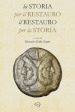 La storia per il restauro, il restauro per la storia