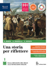 Una storia per riflettere. Con CLIL History secondo biennio e Covid-19: educazione civica e pandemia. Per le Scuole superiori. Con e-book. Con espansione online. Vol. 1